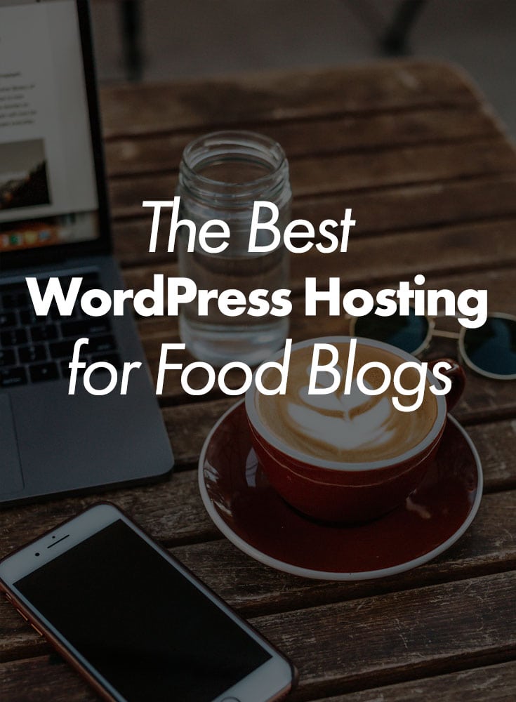 The Best Wordpress Hosting for Food Blogs